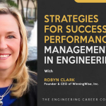 Strategies for Successful Performance Management in Engineering – Podcast interview with Robyn Clark Strategies for Successful Performance Management in Engineering - Podcast interview with Robyn Clark